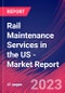 Rail Maintenance Services in the US - Industry Market Research Report - Product Thumbnail Image