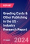 Greeting Cards & Other Publishing in the US - Industry Research Report - Product Image
