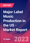 Major Label Music Production in the US - Industry Market Research Report - Product Thumbnail Image
