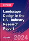 Landscape Design in the US - Industry Research Report- Product Image