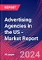Advertising Agencies in the US - Industry Market Research Report - Product Image