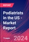 Podiatrists in the US - Industry Market Research Report - Product Image