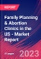 Family Planning & Abortion Clinics in the US - Industry Market Research Report - Product Thumbnail Image