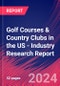 Golf Courses & Country Clubs in the US - Industry Research Report - Product Image