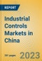 Industrial Controls Markets in China - Product Thumbnail Image