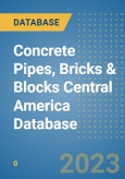 Concrete Pipes, Bricks & Blocks Central America Database- Product Image