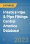 Plastics Pipe & Pipe Fittings Central America Database - Product Thumbnail Image