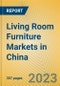 Living Room Furniture Markets in China - Product Image