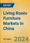 Living Room Furniture Markets in China - Product Image