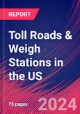 Toll Roads & Weigh Stations in the US - Market Research Report (2014-2029)- Product Image