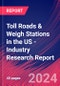 Toll Roads & Weigh Stations in the US - Industry Research Report - Product Image
