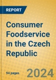Consumer Foodservice in the Czech Republic- Product Image
