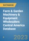 Farm & Garden Machinery & Equipment Wholesalers Central America Database - Product Thumbnail Image