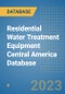 Residential Water Treatment Equipment Central America Database - Product Thumbnail Image