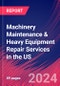Machinery Maintenance & Heavy Equipment Repair Services in the US - Industry Market Research Report - Product Thumbnail Image