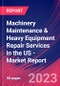 Machinery Maintenance & Heavy Equipment Repair Services in the US - Industry Market Research Report - Product Thumbnail Image