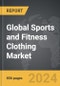 Sports and Fitness Clothing - Global Strategic Business Report - Product Thumbnail Image