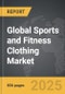 Sports and Fitness Clothing - Global Strategic Business Report - Product Image