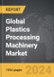 Plastics Processing Machinery - Global Strategic Business Report - Product Thumbnail Image