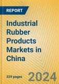 Industrial Rubber Products Markets in China- Product Image