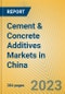 Cement & Concrete Additives Markets in China - Product Image