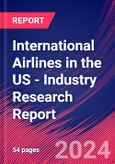 International Airlines in the US - Industry Research Report- Product Image