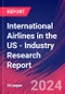 International Airlines in the US - Industry Research Report - Product Image