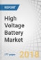 High Voltage Battery Market By Capacity, Type, Range, Voltage, Vehicle Type and Region-Global Forecast to 2025 - Product Thumbnail Image