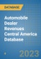 Automobile Dealer Revenues Central America Database - Product Thumbnail Image