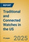 Traditional and Connected Watches in the US - Product Thumbnail Image