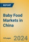 Baby Food Markets in China - Product Image