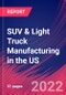 SUV & Light Truck Manufacturing in the US - Industry Market Research Report - Product Thumbnail Image