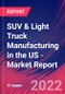 SUV & Light Truck Manufacturing in the US - Industry Market Research Report - Product Thumbnail Image