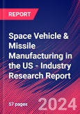 Space Vehicle & Missile Manufacturing in the US - Industry Research Report- Product Image
