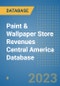 Paint & Wallpaper Store Revenues Central America Database - Product Thumbnail Image