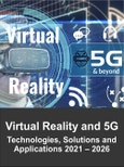 Virtual Reality in 5G and Beyond: Technologies, Solutions and Applications 2021 - 2026- Product Image