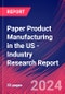 Paper Product Manufacturing in the US - Industry Research Report - Product Thumbnail Image