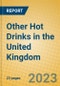 Other Hot Drinks in the United Kingdom - Product Image