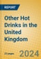 Other Hot Drinks in the United Kingdom - Product Image