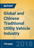 Global and Chinese Traditional Utility Vehicle Industry, 2018 Market Research Report- Product Image