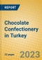 Chocolate Confectionery in Turkey - Product Image