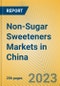 Non-Sugar Sweeteners Markets in China - Product Thumbnail Image
