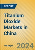 Titanium Dioxide Markets in China- Product Image