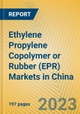 Ethylene Propylene Copolymer or Rubber (EPR) Markets in China- Product Image