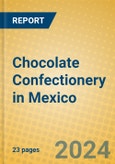 Chocolate Confectionery in Mexico- Product Image