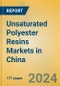 Unsaturated Polyester Resins Markets in China - Product Image