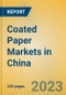 Coated Paper Markets in China - Product Image