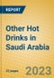 Other Hot Drinks in Saudi Arabia - Product Image