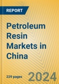 Petroleum Resin Markets in China- Product Image