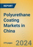 Polyurethane Coating Markets in China- Product Image